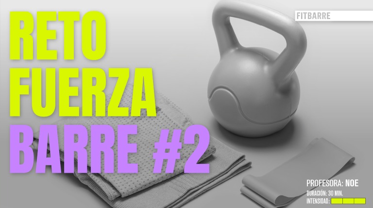 RETO FUERZA / POWER BARRE: #2 RETO FUERZA