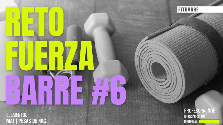 RETO FUERZA / POWER BARRE: #6 RETO FUERZA